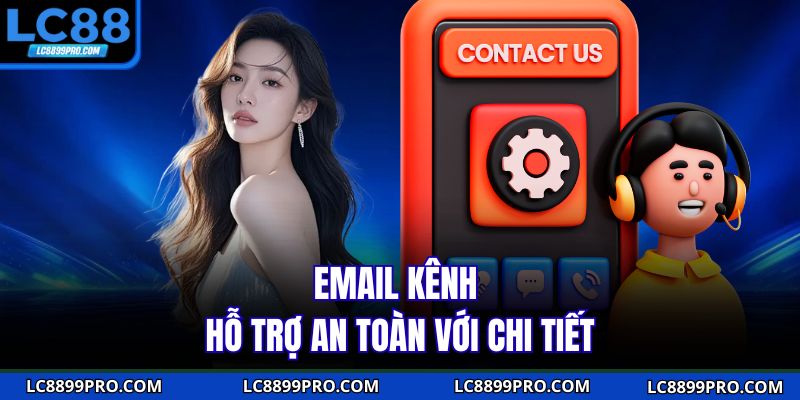 Email kênh hỗ trợ an toàn với chi tiết